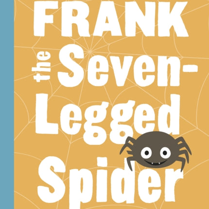 Frank the Seven-Legged Spider