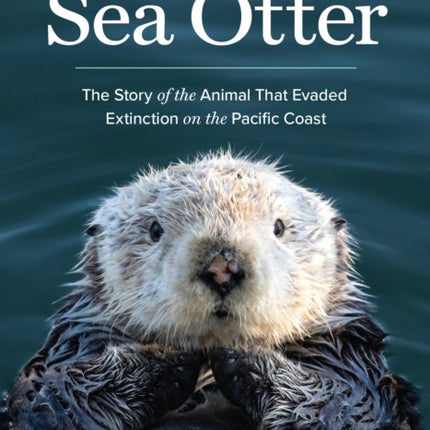Return of the Sea Otter: The Story of the Animal