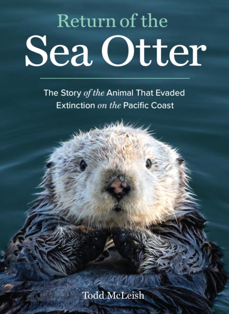 Return of the Sea Otter: The Story of the Animal