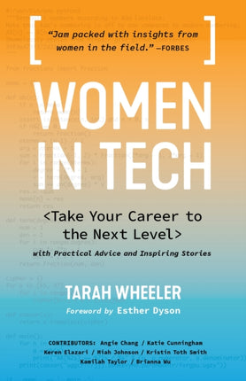 Women in Tech: Take Your Career to the Next Level with Practical Advice and Inspiring Stories