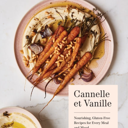 Cannelle et Vanille: Nourishing, Gluten-Free