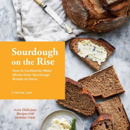 Sourdough on the Rise: How to Confidently Make