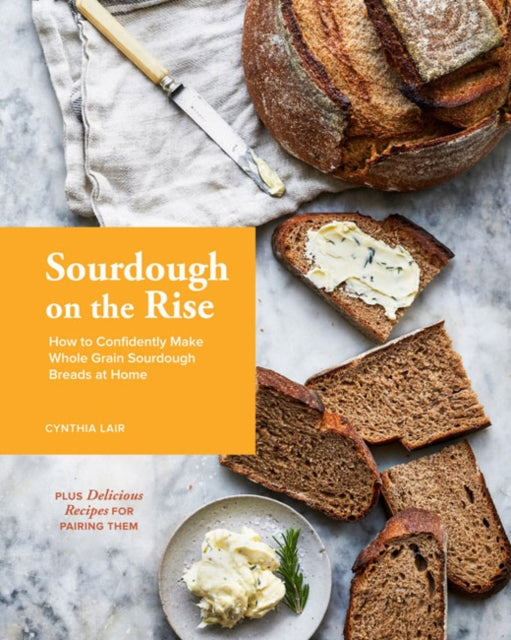Sourdough on the Rise: How to Confidently Make