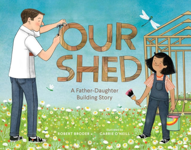 Our Shed: A Father-Daughter Building Story