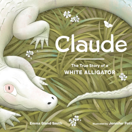 Claude: The True Story of a White Alligator