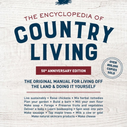 Encyclopedia of Country Living,: The Original Manual for Living off the Land & Doing It Yourself