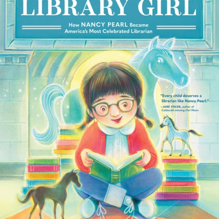 Library Girl: How Nancy Pearl Became America's Most Celebrated Librarian