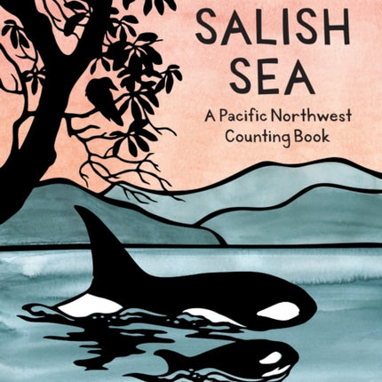 1, 2, 3 Salish Sea: A Pacific Northwest Counting Book