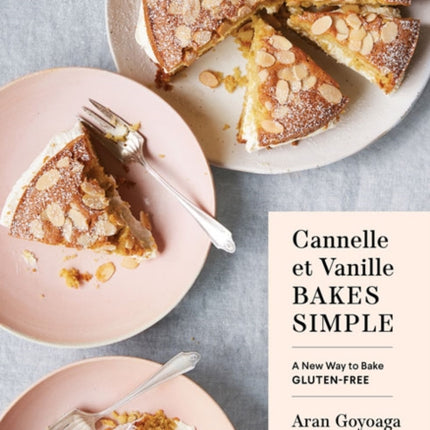 Cannelle et Vanille Bakes Simple: A New Way to