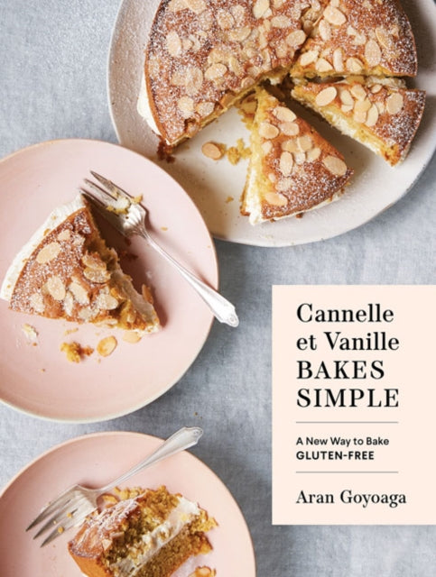 Cannelle et Vanille Bakes Simple: A New Way to