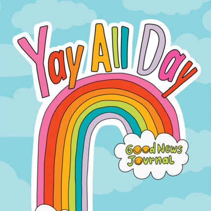 Yay All Day: Good News Journal