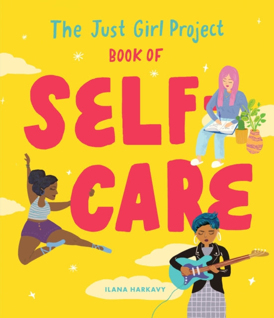 The Just Girl Project Book of Self-Care: An
