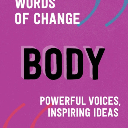 Body (Words of Change series): Powerful Voices, Inspiring Ideas