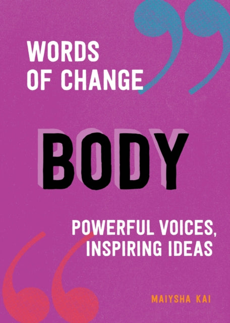 Body (Words of Change series): Powerful Voices, Inspiring Ideas