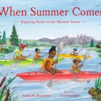 When Summer Comes: Exploring Nature in Our Warmest Season