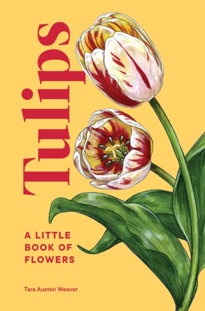 Tulips: A Little Book of Flowers