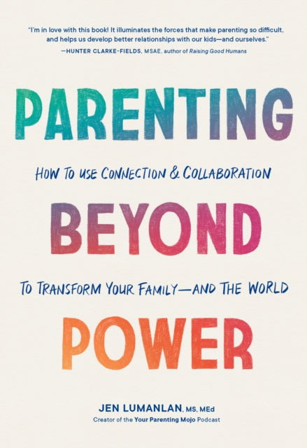Parenting Beyond Power: How to Use Connection and