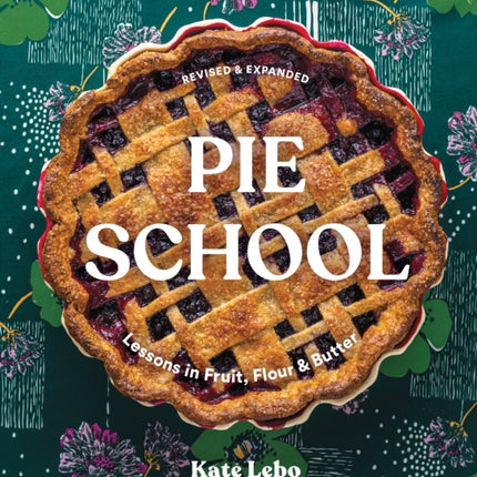 Pie School: Lessons in Fruit, Flour & Butter