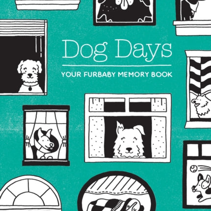 Dog Days: Your Furbaby Memory Book