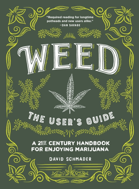 Weed: The User's Guide: A 21st Century Handbook for Enjoying Cannabis