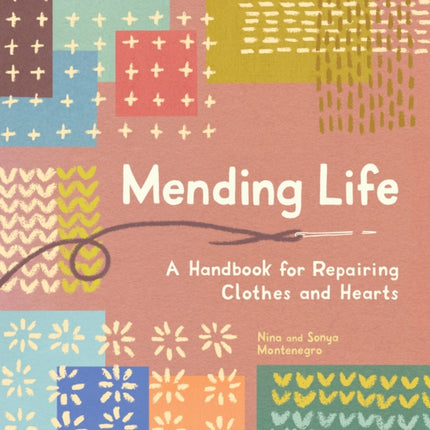Mending Life: A Handbook for Repairing Clothes