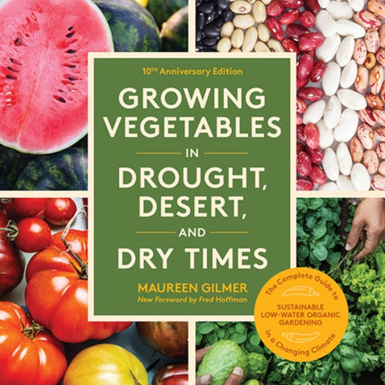 Growing Vegetables in Drought Desert and Dry Times 10th Anniversary Edition