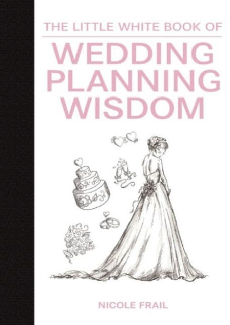 The Little White Book of Wedding Planning Wisdom