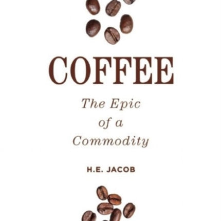 Coffee: The Epic of a Commodity