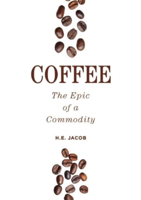 Coffee: The Epic of a Commodity