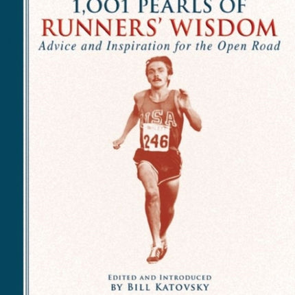 1,001 Pearls of Runners' Wisdom: Advice and Inspiration for the Open Road