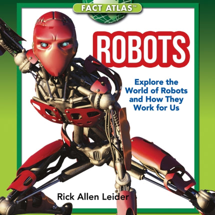 Robots: Explore the World of Robots and How They Work for Us