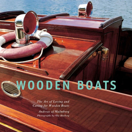 Wooden Boats: The Art of Loving and Caring for Wooden Boats