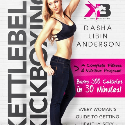 Kettlebell Kickboxing: Every Woman's Guide to