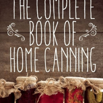 The Complete Book of Home Canning