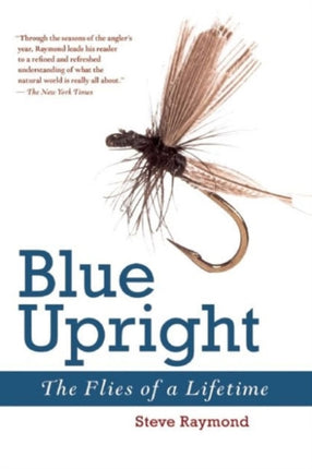 Blue Upright: The Flies of a Lifetime