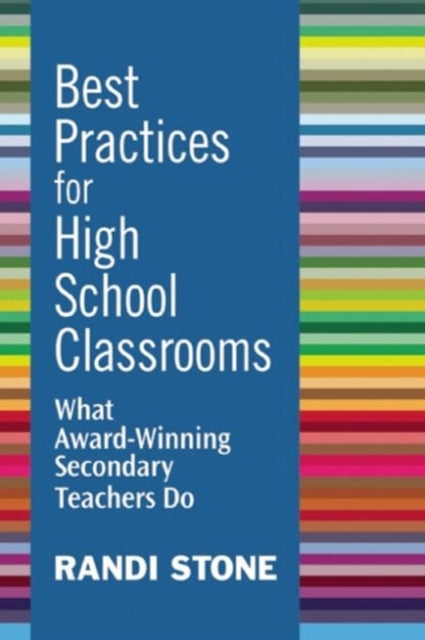 Best Practices for High School Classrooms: What Award-Winning Secondary Teachers Do