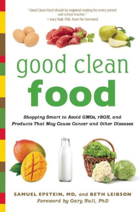 Good Clean Food Shopping Smart to Avoid GMOs rBGH and Products That May Cause Cancer and Other Diseases