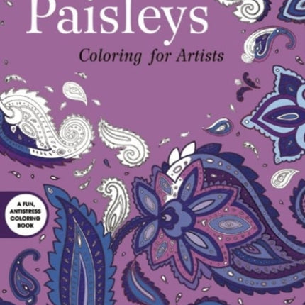 Paisleys: Coloring for Artists