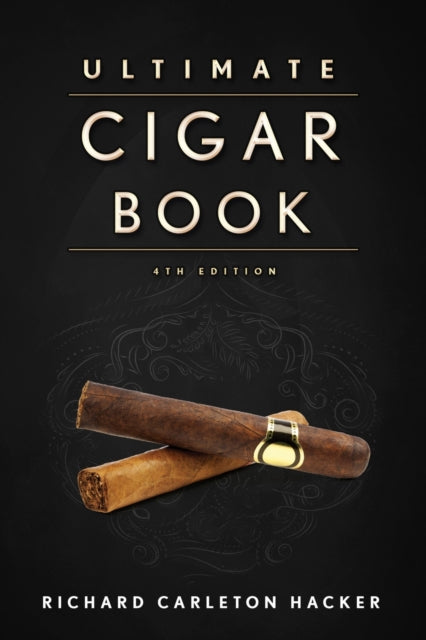 The Ultimate Cigar Book: 4th Edition