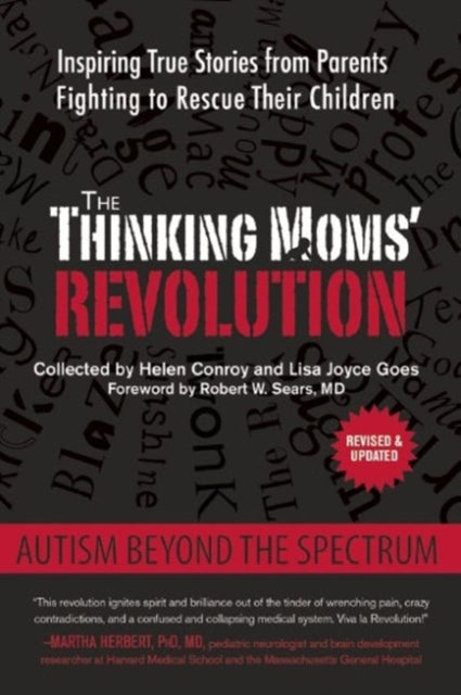 The Thinking Moms Revolution Autism beyond the Spectrum Inspiring True Stories from Parents Fighting to Rescue Their Children