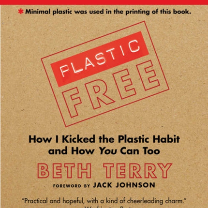 Plastic-Free: How I Kicked the Plastic Habit and How You Can Too