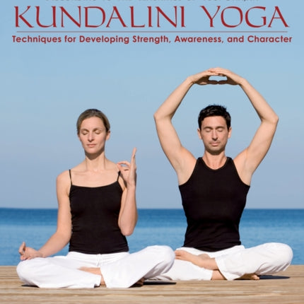Kundalini Yoga: Techniques for Developing