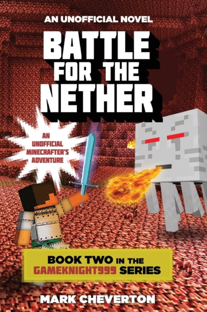 Battle for the Nether: Book Two in the Gameknight999 Series: An Unofficial Minecrafter's Adventure