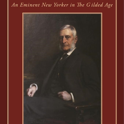 John E. Parsons: An Eminent New Yorker in The Gilded Age