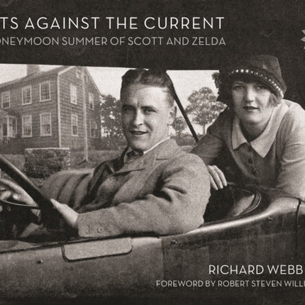 Boats Against the Current (Centennial Edition): The Honeymoon Summer of Scott and Zelda: Westport, Connecticut 1920