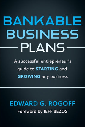 Bankable Business Plans A Successful Entrepreneurs Guide to Starting and Growing Any Business