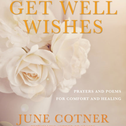 Get Well Wishes Prayers and Poems for Comfort and Healing