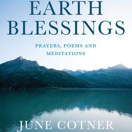 Earth Blessings: Prayers, Poems and Meditations