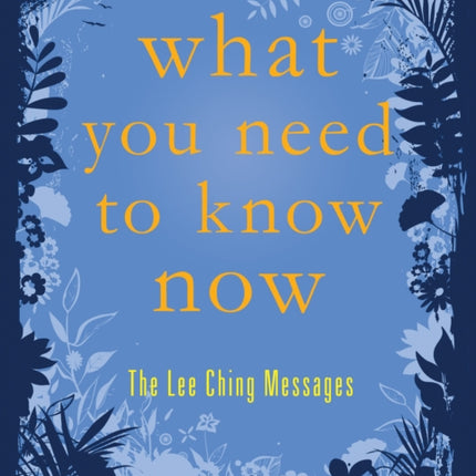 What You Need To Know Now: The Lee Ching Messages