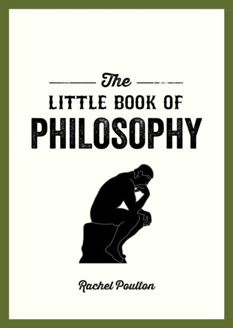 The Little Book of Philosophy: An Introduction to